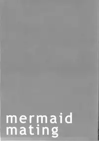 (C84) [Erdelied (Nenemaru)] mermaid mating [English] [EHCOVE]