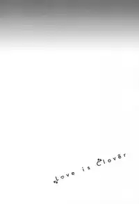 (CINDERELLA FESTIV@L) [Opaque (Futou Ryouko)] Love is Clover (THE IDOLM@STER CINDERELLA GIRLS)