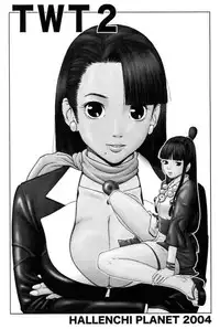 (C67) [Hallenchi Planet (Tateno Tomoki)] TWT 2 (Phoenix Wright 3)