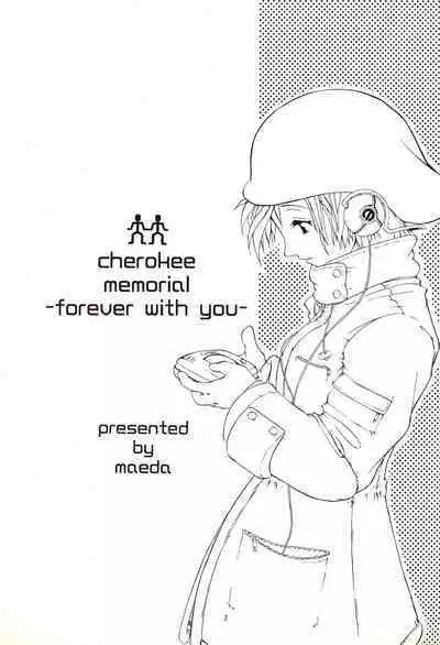 CHEROKEE Memorial forever with you