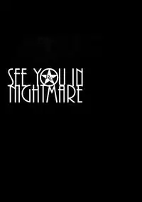 SEE YOU IN NIGHTMARE