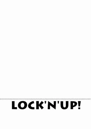 LOCK'N' UP!